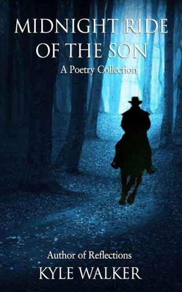 Midnight Ride Of The Son: A Poetry Collection