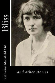 Title: Bliss: and other stories, Author: Katharine Mansfield