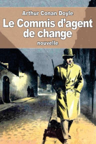 Title: Le Commis d'agent de change: ou L'Employï¿½ de l'agent de change, Author: Jeanne De Polignac