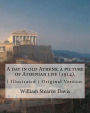 A day in old Athens; a picture of Athenian life (1914).By: William Stearns Davis (illustrated): (World's Classics) Original Version. William Stearns Davis (April 30, 1877 ? February 15, 1930) was an American educator, historian, and author.