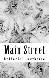 Title: Main Street, Author: Nathaniel Hawthorne