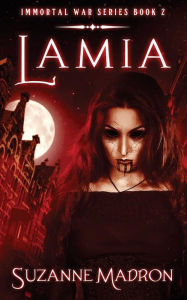 Title: Lamia: Immortal War Series Book 2, Author: Suzanne Madron