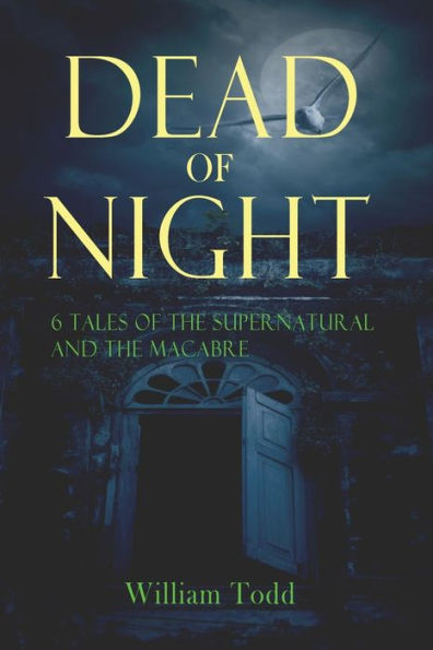 Dead of Night: Tales of the supernatural and the macabre