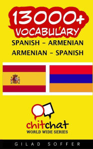 Title: 13000+ Spanish - Armenian Armenian - Spanish Vocabulary, Author: Gilad Soffer