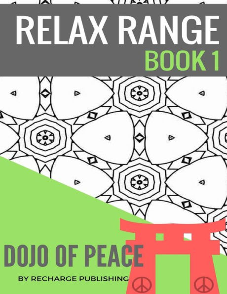 Adult Colouring Book: Doodle Pad - Relax Range Book 1: Stress Relief Adult Colouring Book - Dojo of Peace!