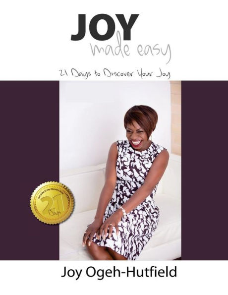 Joy Made Easy: 21 Days To Discover Your Joy