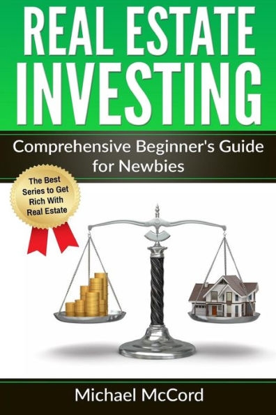 Real Estate Investing: Comprehensive Beginner's Guide for Newbies