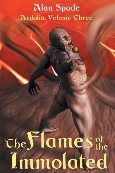 Ardalia: The Flames of the Immolated (Book Three)