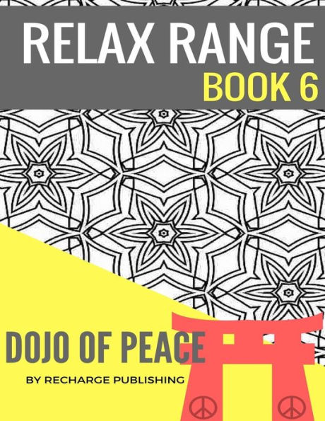 Adult Colouring Book: Doodle Pad - Relax Range Book 6: Stress Relief Adult Colouring Book - Dojo of Peace!