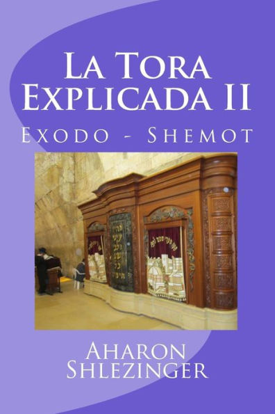 La Tora Explicada II: Exodo - Shemot