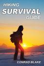 Hiking Survival Guide: Basic Survival Kit and Necessary Survival Skills to Stay Alive in the Wilderness