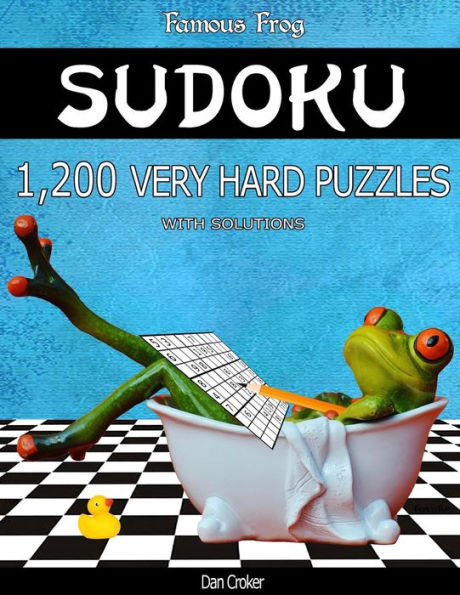 Famous Frog Sudoku 1,200 Very Hard Puzzles With Solutions: A Bathroom Sudoku Series 2 Book