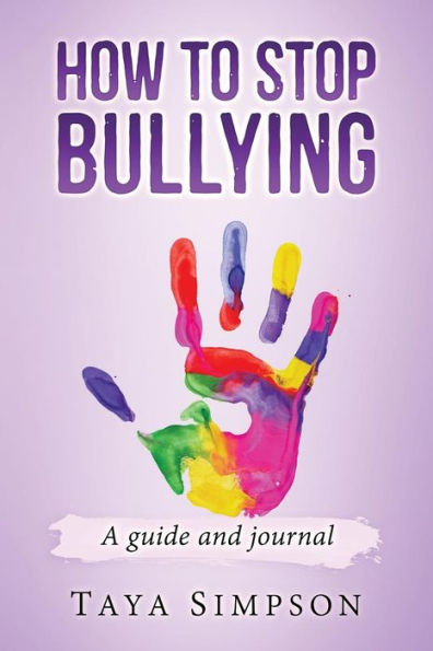 How to Stop Bullying: A guide and journal