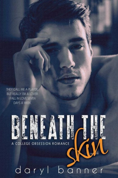 Beneath The Skin (A College Obsession Romance)
