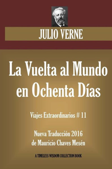 La Vuelta al Mundo en Ochenta Dï¿½as: Nueva Traducciï¿½n 2016 de su original francï¿½s.