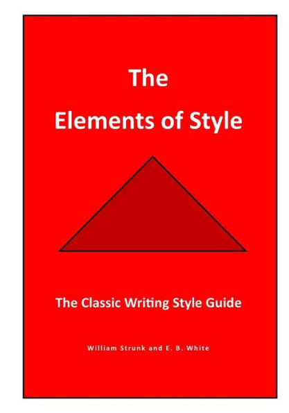 The Elements of Style: The Classic Writing Style Guide