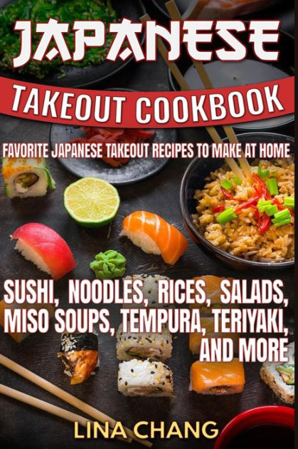 Japanese Takeout Cookbook Favorite Japanese Takeout Recipes to Make at ...