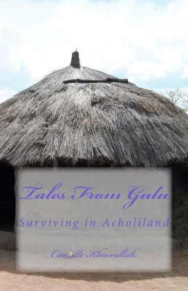 Tales From Gulu: Surviving in Acholiland