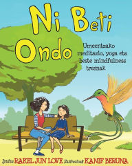 Title: Ni Beti Ondo: Umeentzako meditazio, yoga eta beste mindfulness tresnak, Author: Kanif Beruna