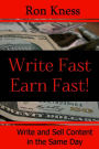 Writer Fast - Earn Fast: Write and Sell Content in the Same Day