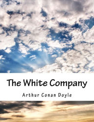 Title: The White Company, Author: Arthur Conan Doyle