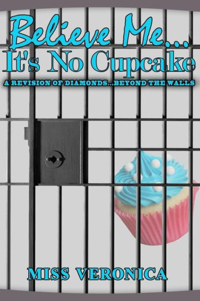 Believe Me...It's No Cupcake