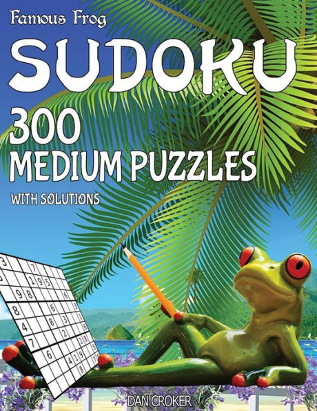 Famous Frog Sudoku 300 Medium Puzzles With Solutions: A Beach Bum Series 2 Book