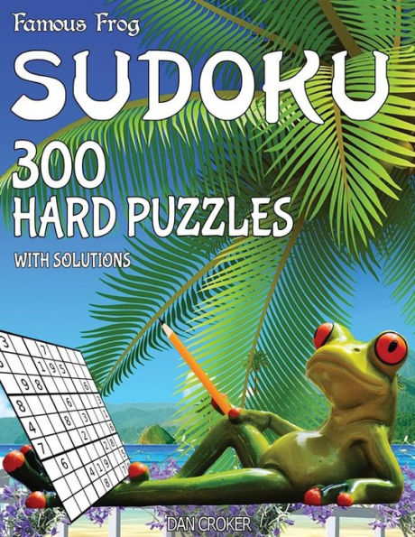 Famous Frog Sudoku 300 Hard Puzzles With Solutions: A Beach Bum Series 2 Book