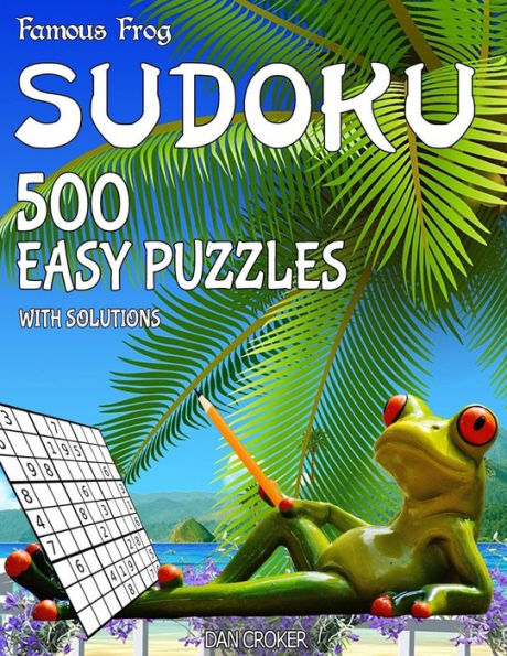 Famous Frog Sudoku 500 Easy Puzzles With Solutions: A Beach Bum Series 2 Book