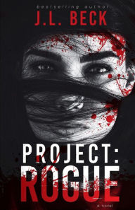 Title: Project: Rogue, Author: J L Beck