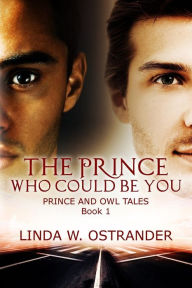 Title: The Prince Who Could Be You, Author: Linda W Ostrander