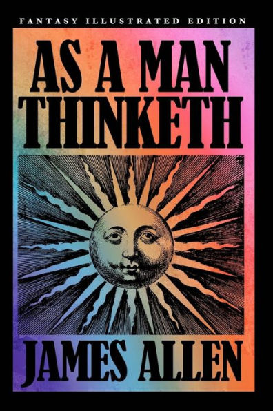 As a Man Thinketh - Fantasy Illustrated Edition