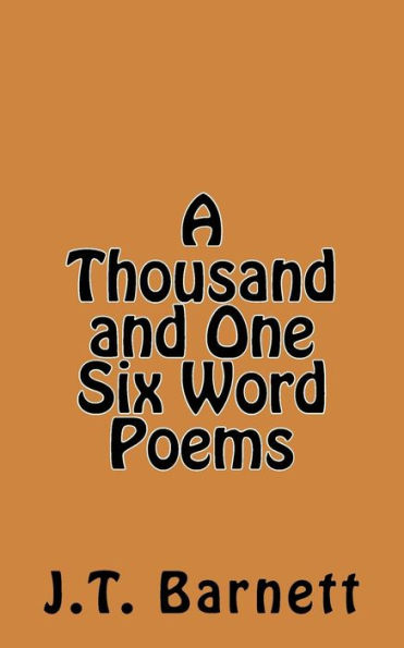 A Thousand and One Six Word Poems