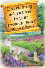 Title: Enterteining Adventures in Your Favorite Place: Infantile Collection, Author: Joseph Rodriguez