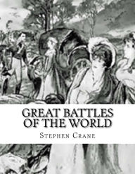 Title: Great Battles of the World, Author: Stephen Crane