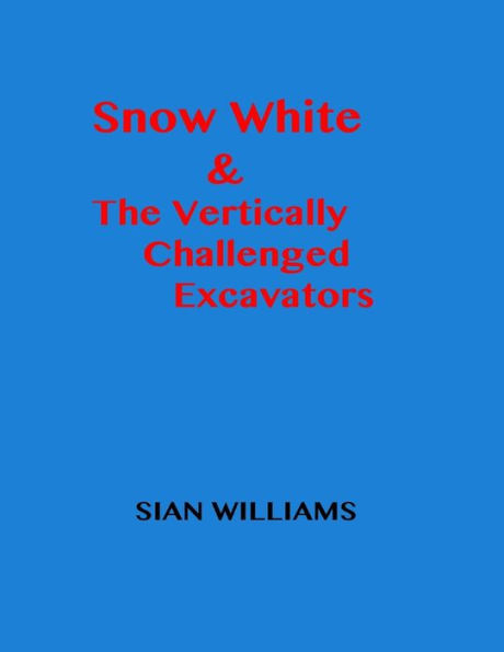 Snow White & The Vertically Challenged Excavators