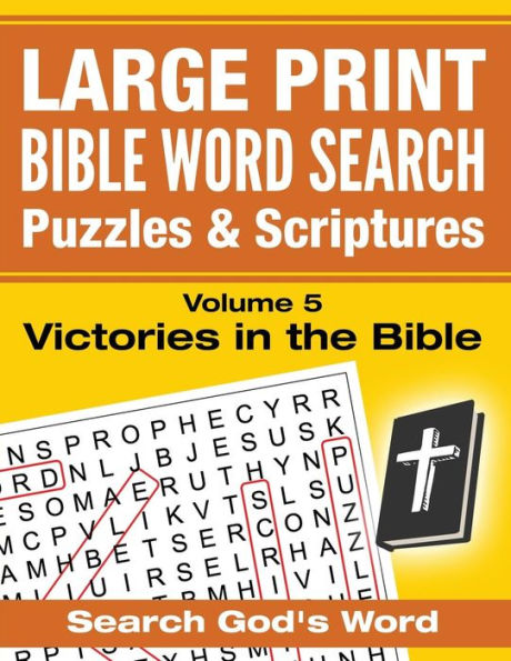 LARGE PRINT - Bible Word Search Puzzles with Scriptures, Volume 5: Victories in the Bible: Search God's Word