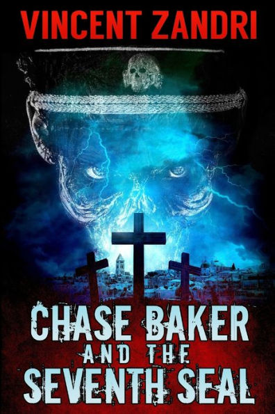 Chase Baker and the Seventh Seal (A Thriller Book 9): 9)