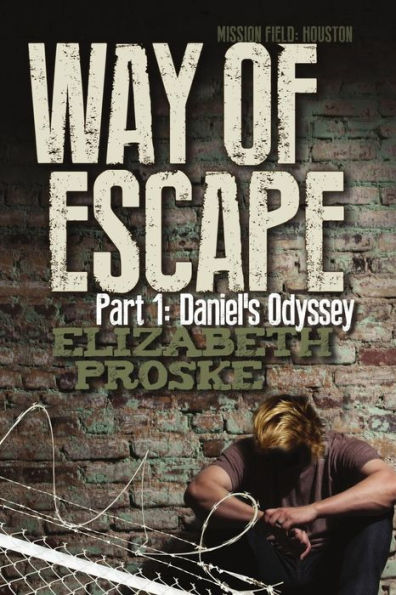 Way of Escape: Part 1: Daniel's Odyssey