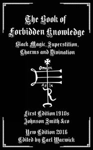 Title: The Book of Forbidden Knowledge: Black Magic, Superstition, Charms, and Divination, Author: Love and Rockets