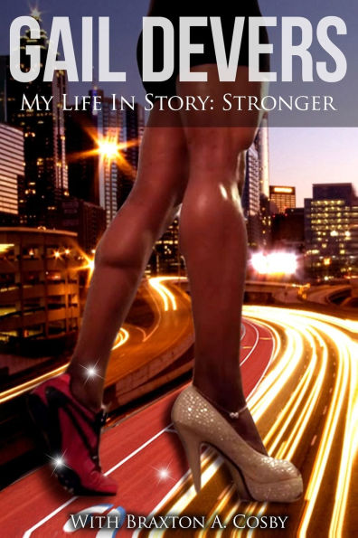 Gail Devers My Life In Story: Stronger