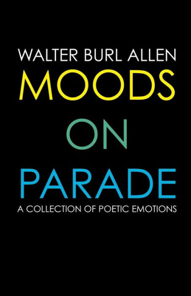 Moods On Parade: A Collection Of Poetic Emotions