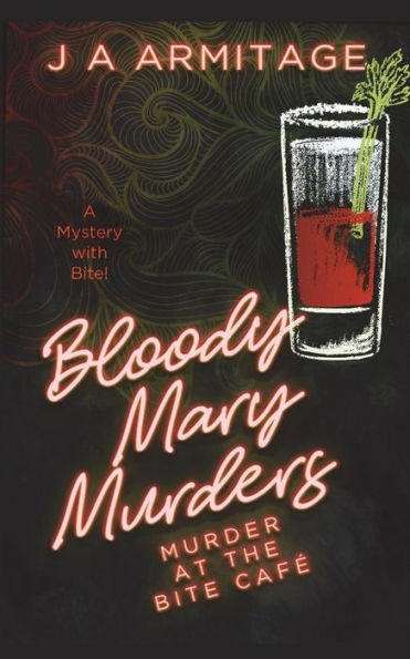 The Bloody Mary Murders: A Mystery with Bite!