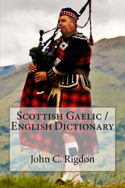 Scottish Gaelic / English Dictionary by John C. Rigdon, Paperback | Barnes & Noble®