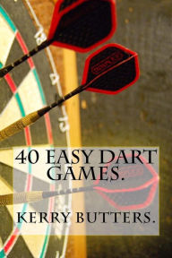 Title: 40 Easy Dart Games., Author: Kerry Butters