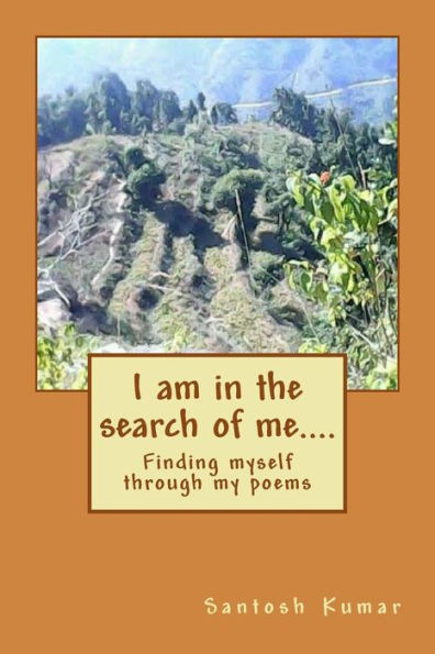 I am in the search of me....: finding myself through my poems