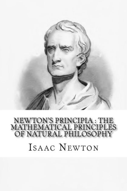 Newton's Principia: the mathematical principles of natural philosophy ...