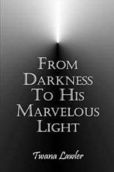 From Darkness To His Marvelous Light