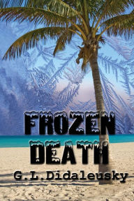 Title: Frozen Death, Author: G. L. Didaleusky