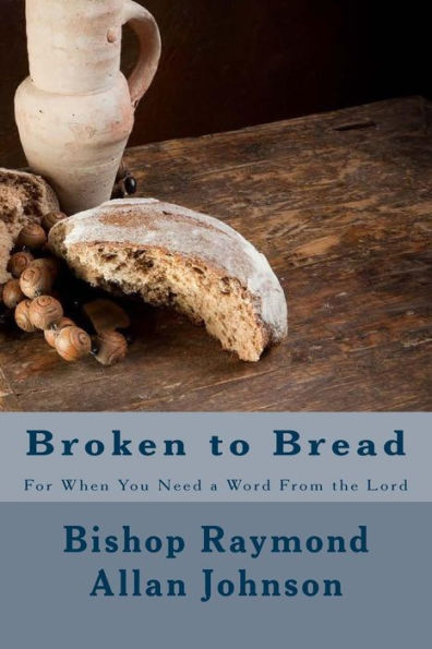 Broken to Bread: For When You Need a Word From the Lord